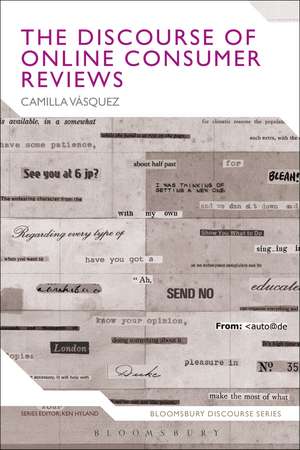 The Discourse of Online Consumer Reviews de Dr Camilla Vásquez