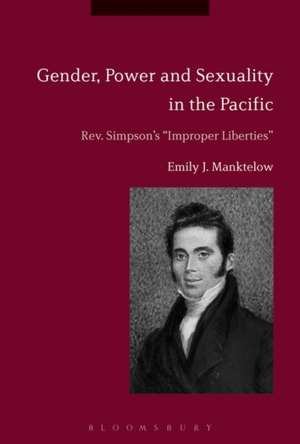 Gender, Power and Sexual Abuse in the Pacific: Rev. Simpson’s "Improper Liberties" de Dr Emily J. Manktelow