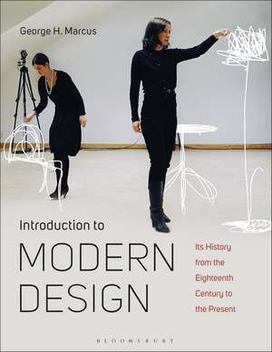 Introduction to Modern Design: Its History from the Eighteenth Century to the Present de George H. Marcus