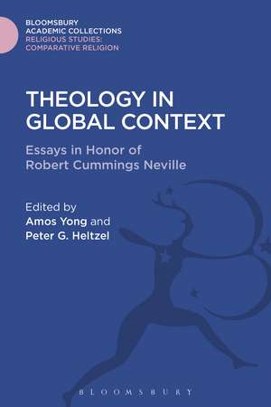 Theology in Global Context: Essays in Honor of Robert Cummings Neville de Amos Yong