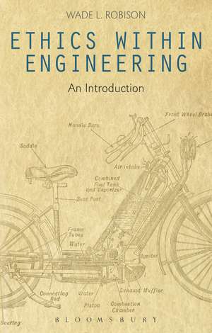 Ethics Within Engineering: An Introduction de Wade L. Robison