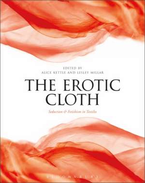 The Erotic Cloth: Seduction and Fetishism in Textiles de Alice Kettle