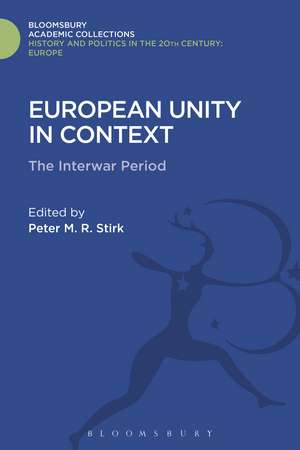 European Unity in Context: The Interwar Period de Peter M. R. Stirk