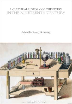 A Cultural History of Chemistry in the Nineteenth Century de Peter J. Ramberg