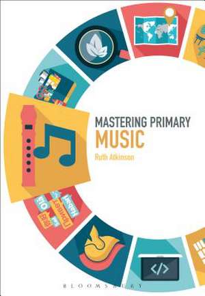 Mastering Primary Music de Ruth Atkinson