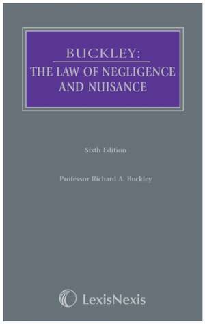 Buckley: the Law of Negligence and Nuisance de R. A. Buckley