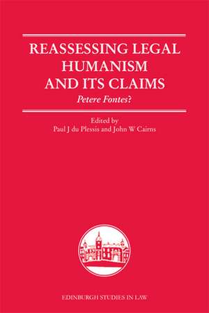 Reassessing Legal Humanism and Its Claims: Petere Fontes? de Cairns