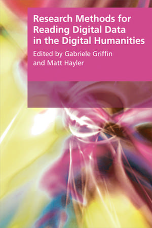 Research Methods for Reading Digital Data in the Digital Humanities: Systems, Theory, Aesthetics de Griffin