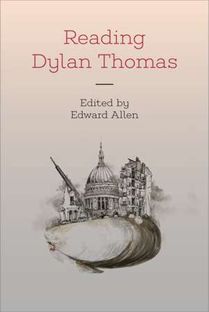 Reading Dylan Thomas de Edward Allen