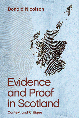 Evidence and Proof in Scotland de Donald Nicolson