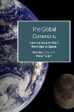 The Global Commons and International Politics: From Sea to Space de Peri Roberts