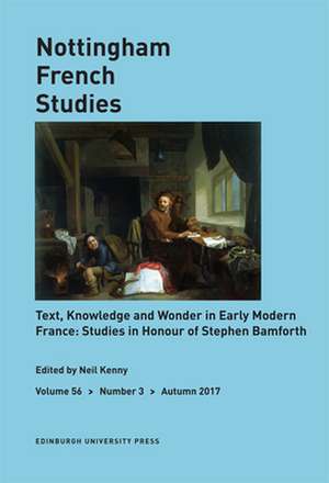 Text, Knowledge and Wonder in Early Modern France: Studies in Honour of Stephen Bamforth de Neil Kenny