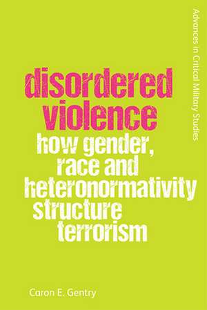 Disordered Violence de Caron Gentry