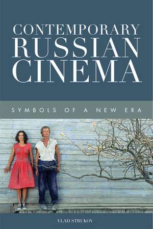 Contemporary Russian Cinema de Vlad Strukov