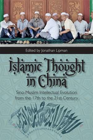 Islamic Thought in China de Jonathan N Lipman