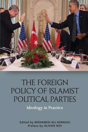 The Foreign Policy of Islamist Political Parties de Mohamed-Ali Adraoui