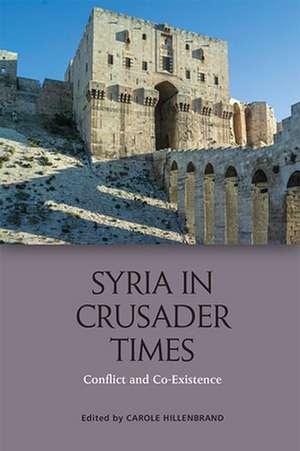 Syria in Crusader Times de Carole Hillenbrand