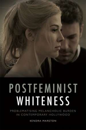 Postfeminist Whiteness de Kendra Marston