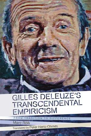 Gilles Deleuze's Transcendental Empiricism de Marc Rölli