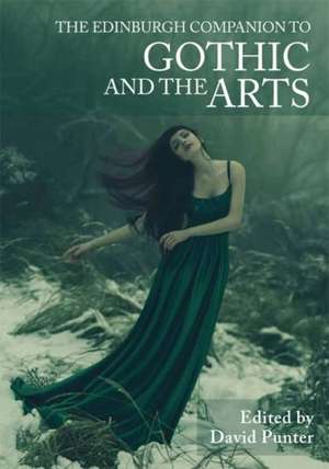 The Edinburgh Companion to Gothic and the Arts de David Punter