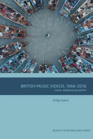 British Music Videos 1966 - 2016 de Emily Caston