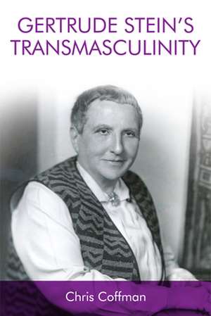 Gertrude Stein's Transmasculinity de Chris Coffman