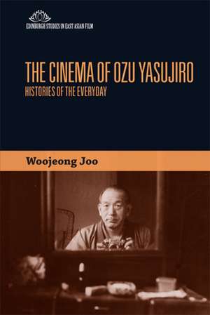 The Cinema of Ozu Yasujiro de Woojeong Joo