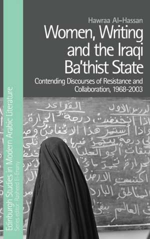 Women, Writing and the Iraqi Ba'thist State de Hawraa Al-Hassan