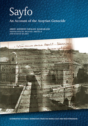 Sayfo - An Account of the Assyrian Genocide de Abed Mshiho Neman Qarabash