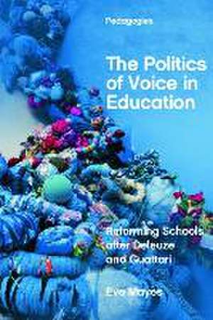 The Politics of Voice in Education de Eve Mayes