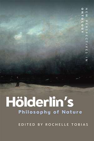 Hölderlin's Philosophy of Nature de Rochelle Tobias