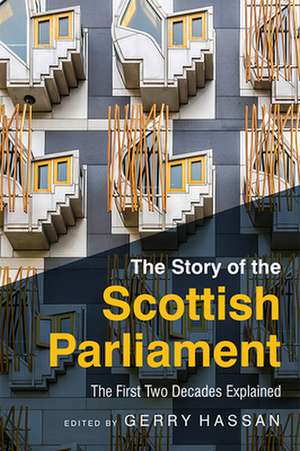 The Story of the Scottish Parliament de Gerry Hassan