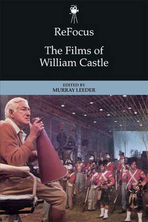 Refocus: The Films of William Castle de Murray Leeder