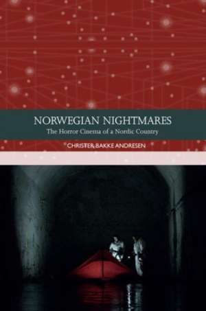 Christer Bakke Andresen: Norwegian Nightmares de Christer Bakke Andresen