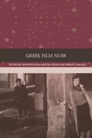 Greek Film Noir de Anna Poupou