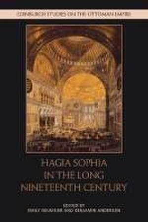 Hagia Sophia in the Long Nineteenth Century de Emily Neumeier