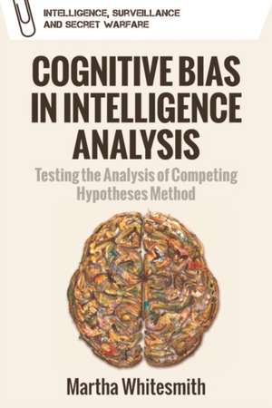 Cognitive Bias in Intelligence Analysis de Martha Whitesmith