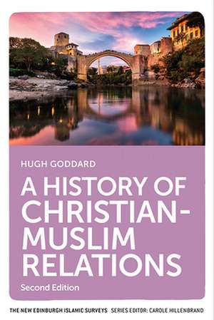 A History of Christian-Muslim Relations de Hugh Goddard