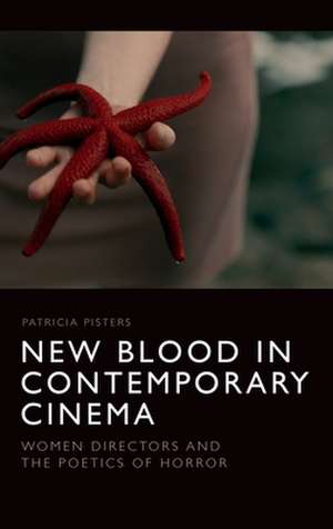 New Blood in Contemporary Cinema de Patricia Pisters