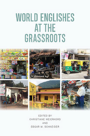 World Englishes at the Grassroots de Christiane Meierkord