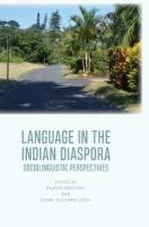 Language in the Indian Diaspora de Rajend Mesthrie