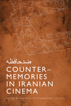 Counter-Memories in Iranian Cinema de WITTMANN MATTHIAS