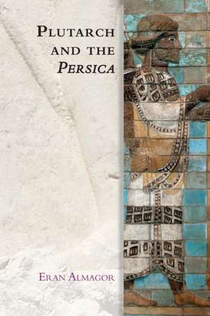 Plutarch and the Persica de Eran Almagor