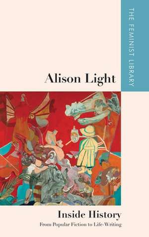 Alison Light - Inside History de Alison Light