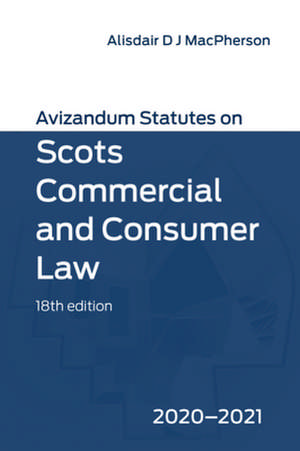 Avizandum Statutes on Scots Commercial and Consumer Law: 2020-21 de Alisdair MacPherson