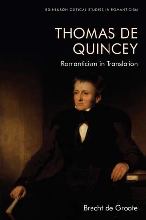 Thomas De Quincey, Dark Interpreter de Brecht de Groote