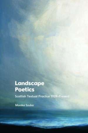 Landscape Poetics de Monika Szuba