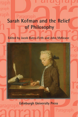 Sarah Kofman and the Relief of Philosophy de John Mckeane