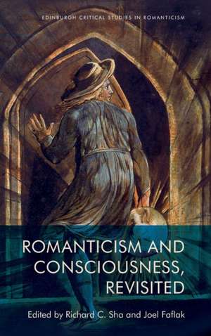 Romanticism and Consciousness, Revisited de Richard C Sha