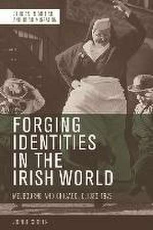 Forging Identities in the Irish World de Sophie Cooper